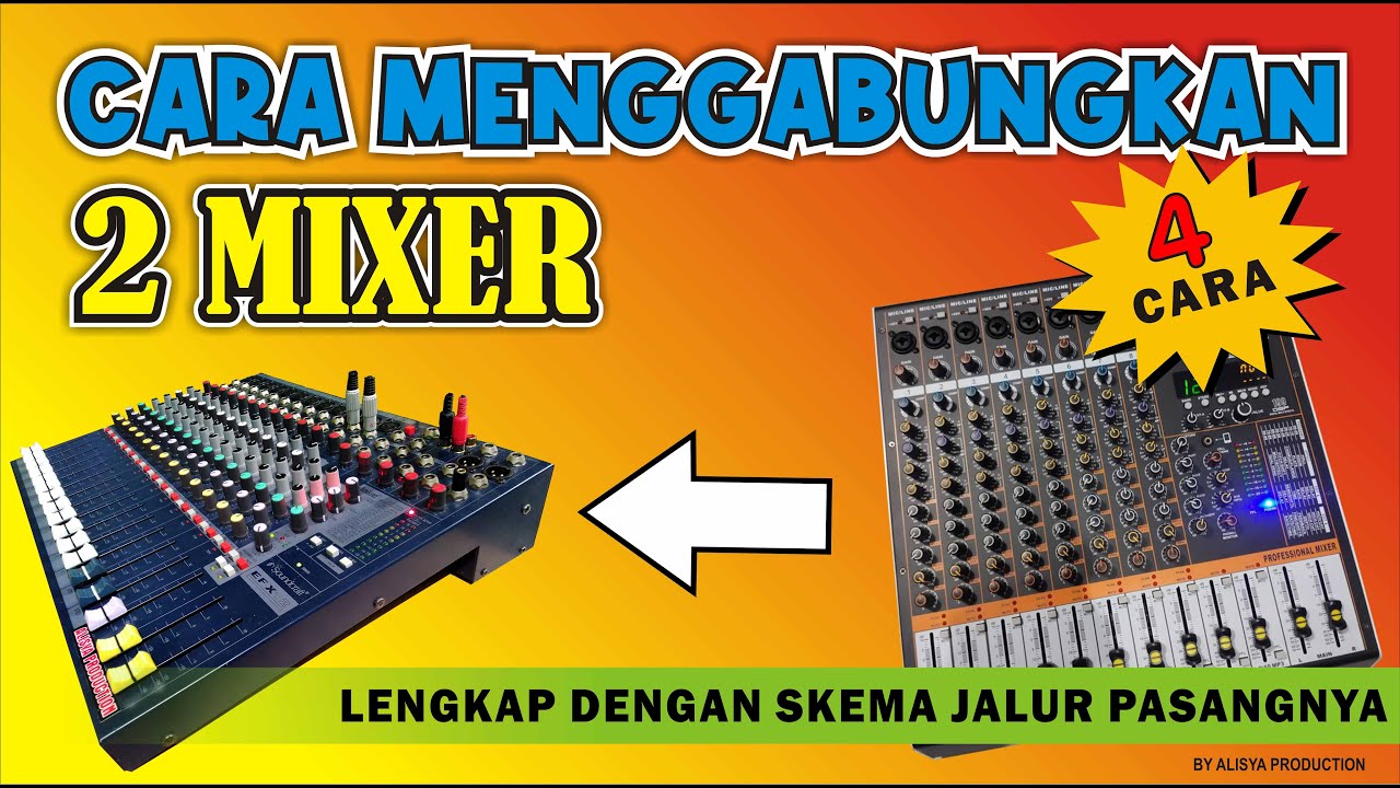 CARA GABUNGIN 2 MIXER LENGKAP DENGAN 4 CARA PENYAMBUNGAN DAN SKEMA WIRING KABELNYA