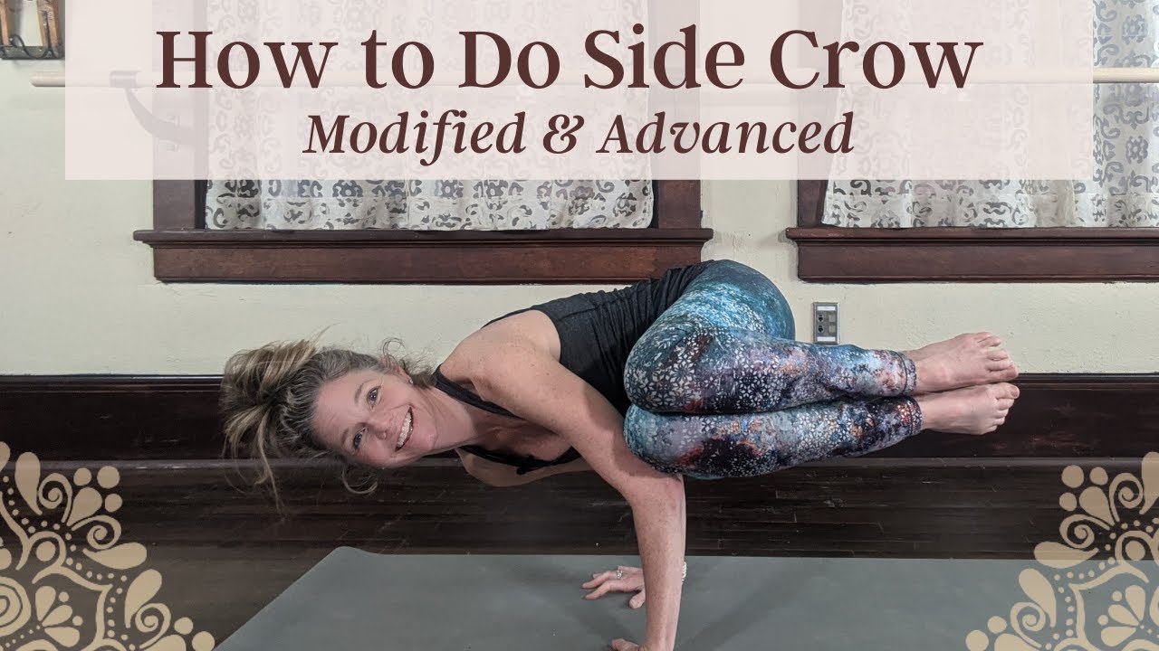 How to Do Side Crow - Modified & Advanced Variations