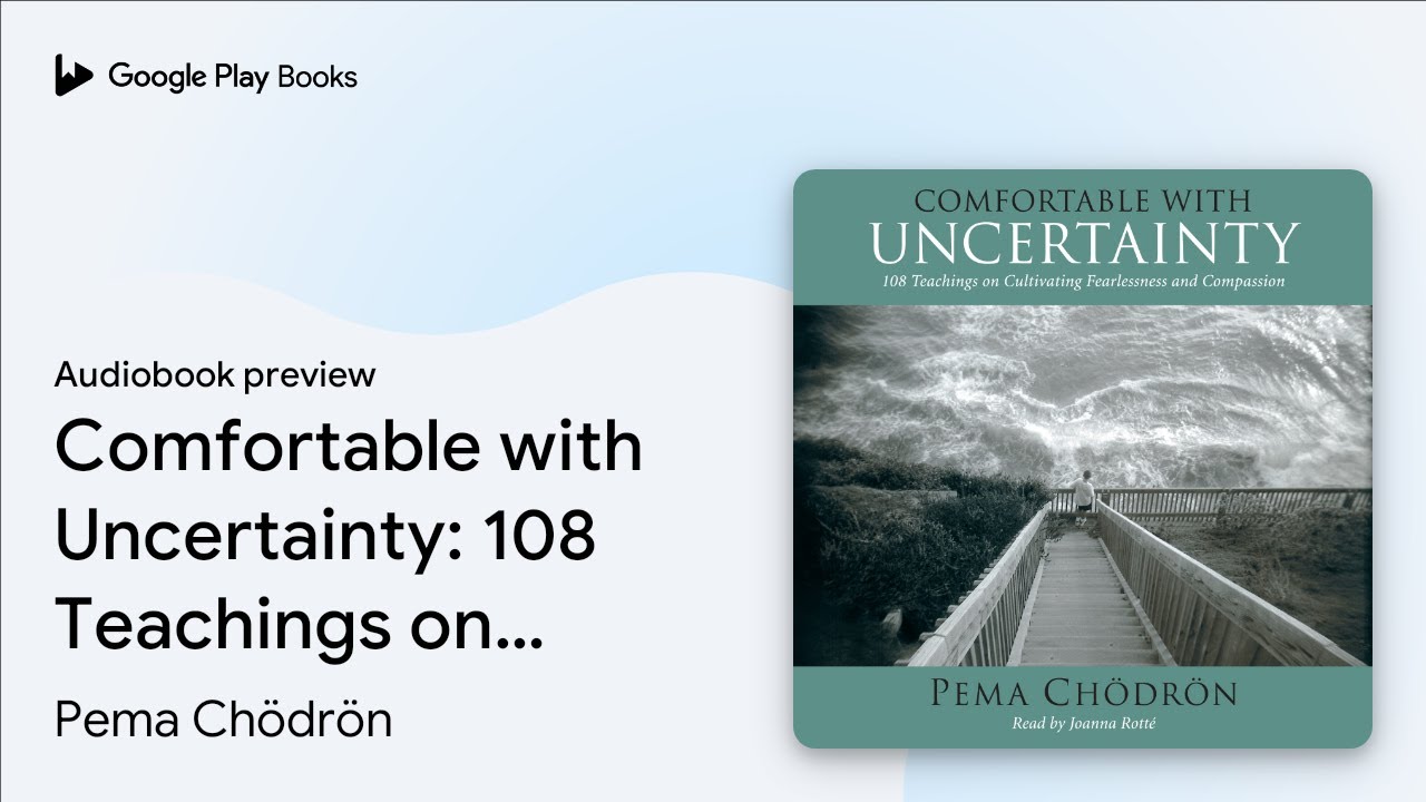 Comfortable with Uncertainty: 108 Teachings on&hellip; by Pema Ch&ouml;dr&ouml;n &middot; Audiobook preview