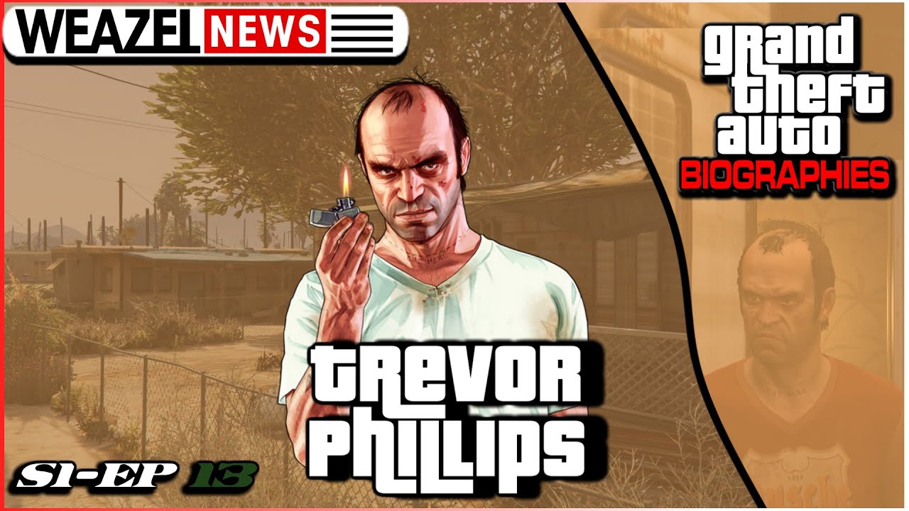 Trevor Phillips | Grand Theft Auto Biographies | S1E13