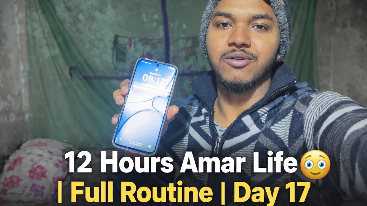 12 hours amar life 🤪 | full routine| day 17