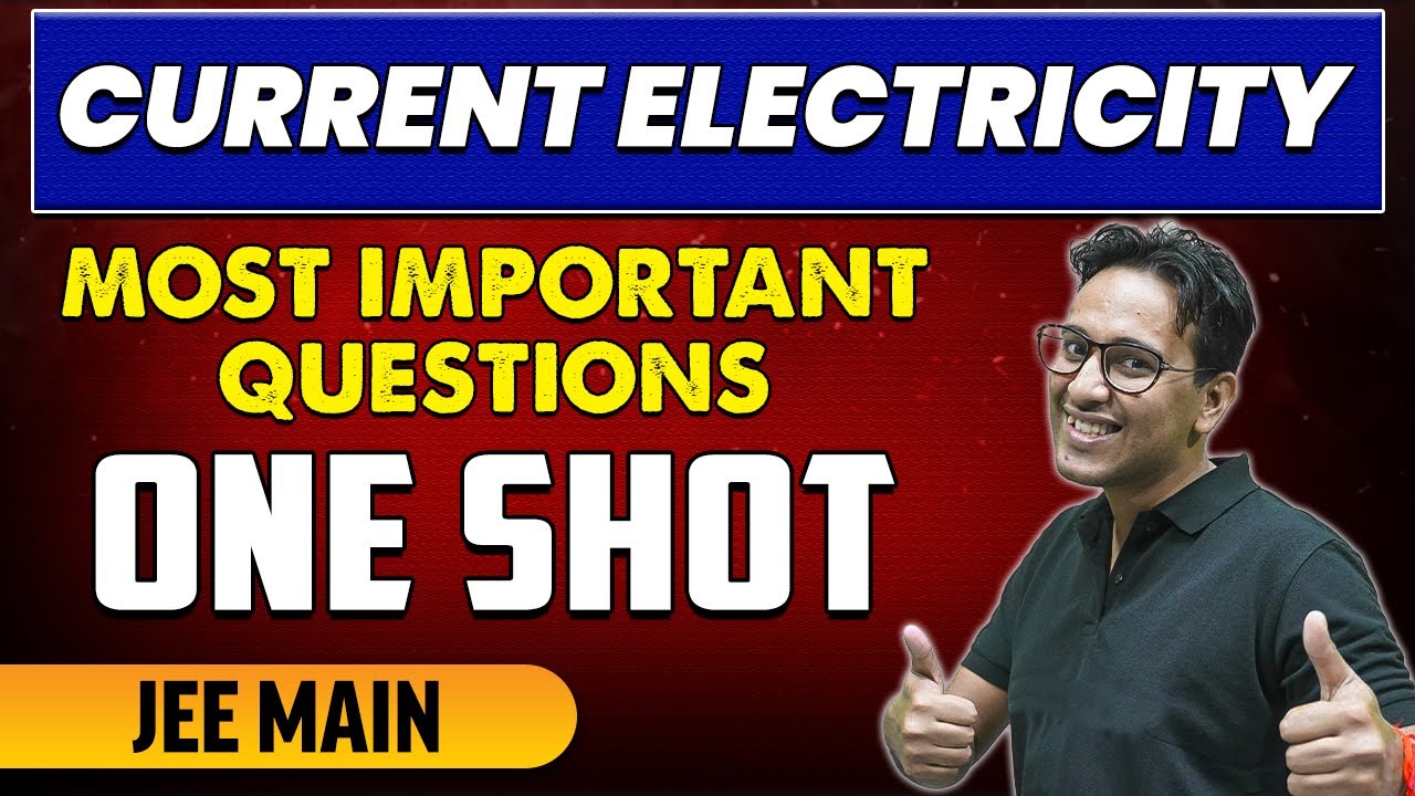 Current Electricity - Most Important Questions in 1 Shot | JEE Main & Advanced