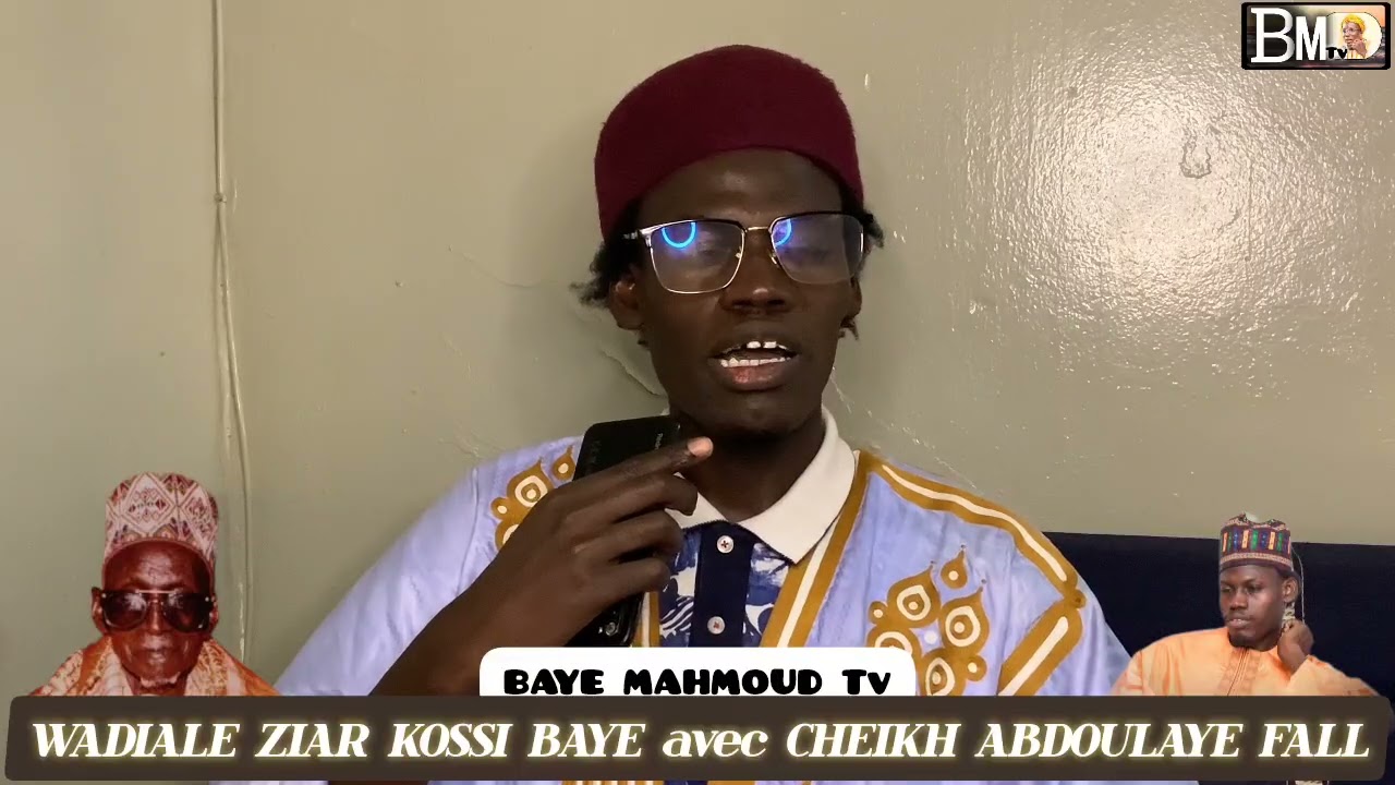 🟡⚪⚫ ÉMISSION WADIALE ZIAR KOSSI BAYE avec CHEIKH ABDOULAYE FALL
