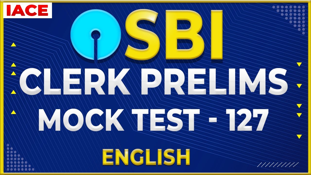 SBI CLERK PRELIMS ENGLISH MOCK TEST No. 127 Explanation | SBI Clerk 2022 | SBI 2022 Clerk | IACE