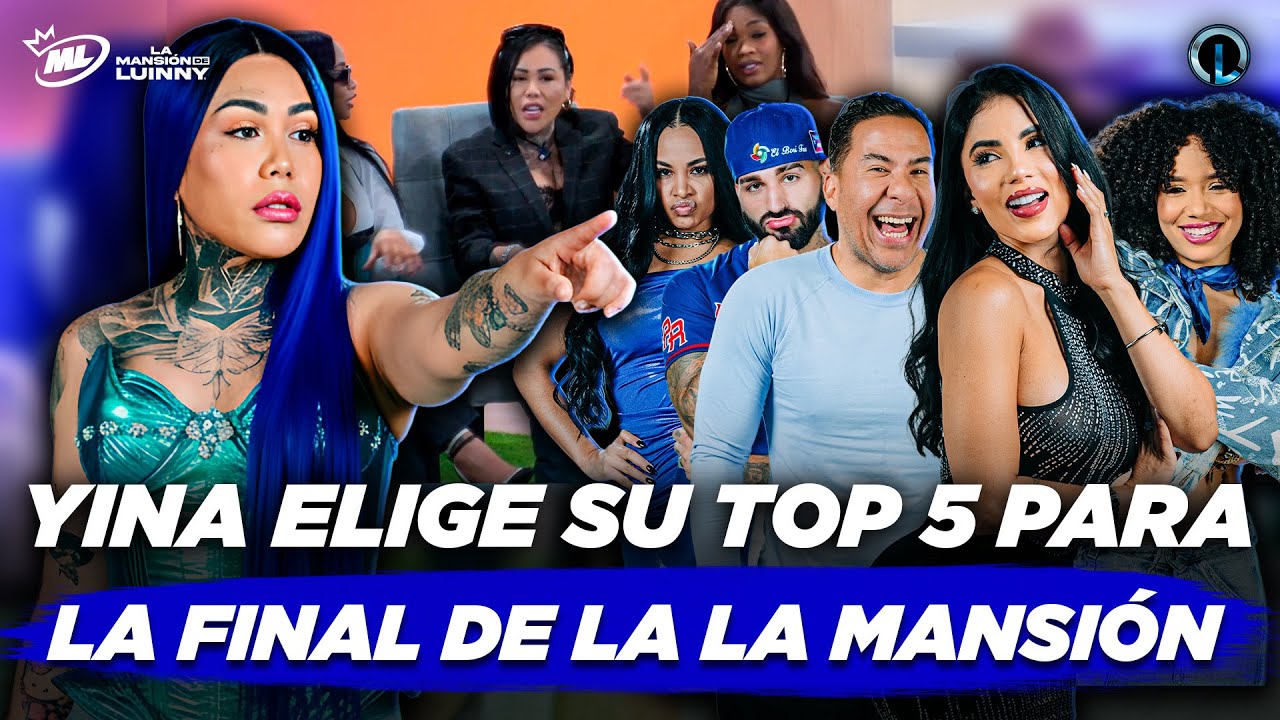 YINA CALDERON ELIGE A KARINA, CRISTIAN, ASAF, CHELSY Y CRISTAL PARA LA FINAL DE LA MANSIÓN DE LUINNY