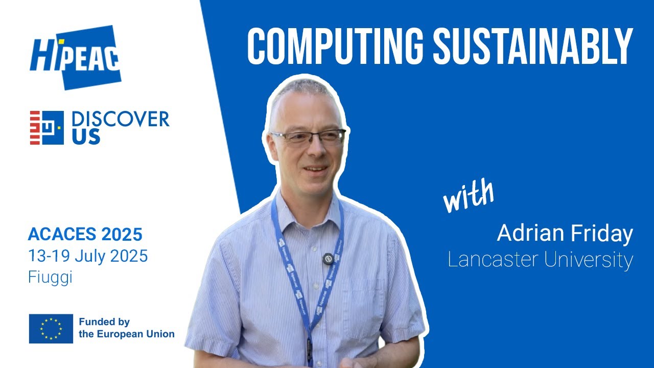 ACACES 2025: Computing and sustainability, with Adrian Friday (Lancaster University)