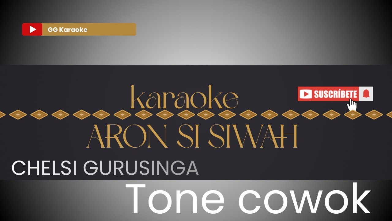 KARAOKE ARON SI SIWAH TONE COWOK
