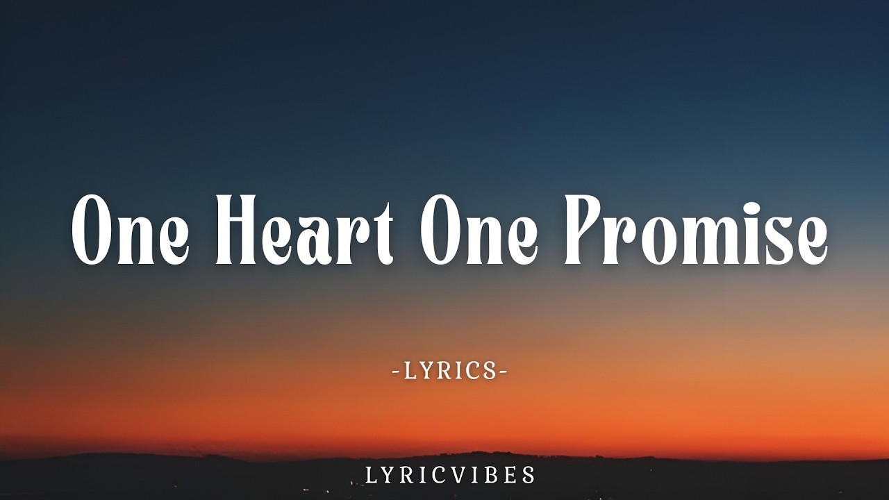 One Heart One Promise - Romantic Love Song With Lyrics | LyricVibes 