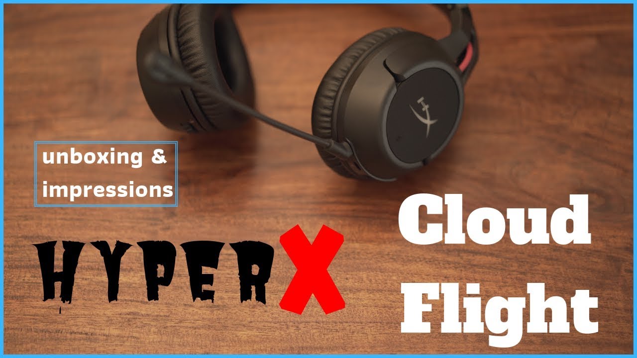 HyperX Cloud Flight (Unboxing and Impressions) : Gaming Headset