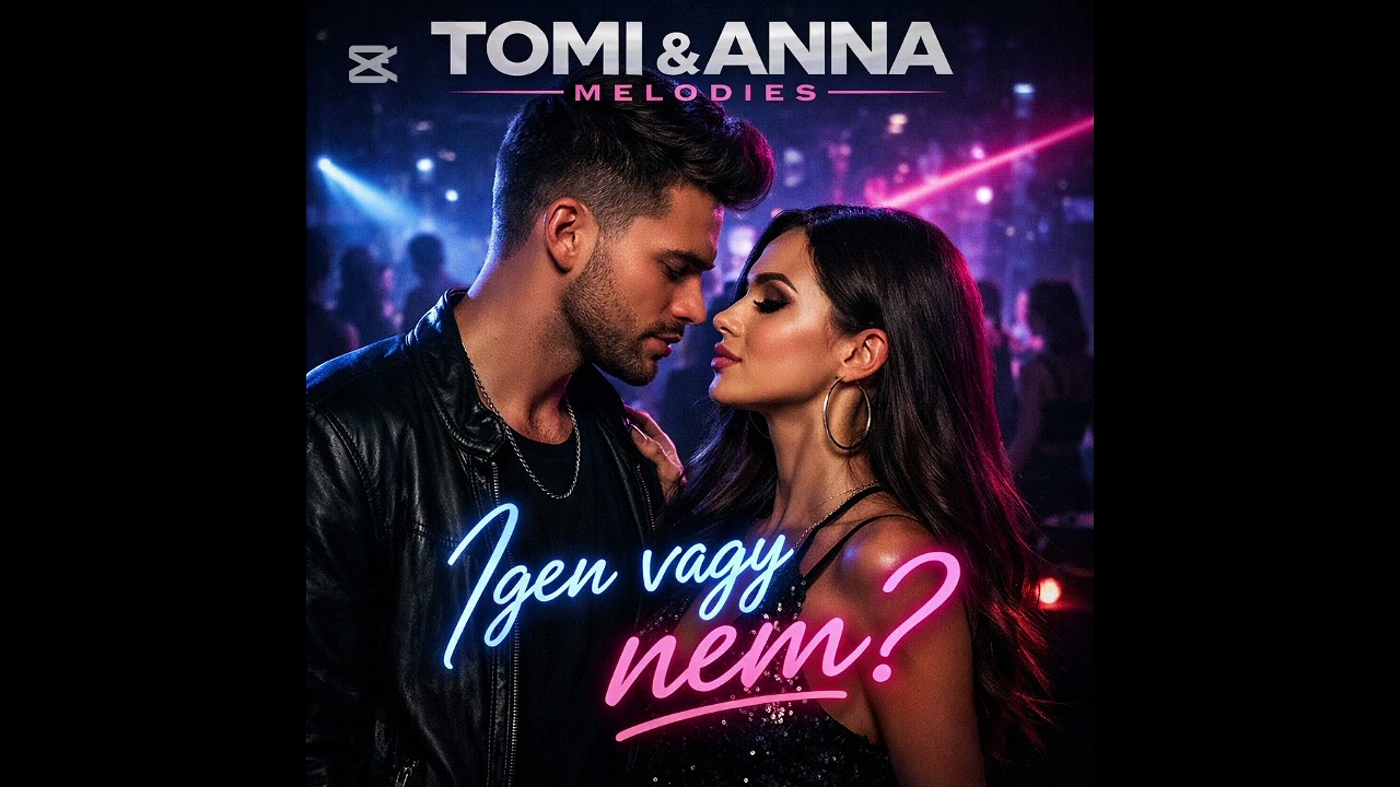 Tomi & Anna Melodies - Igen vagy nem?