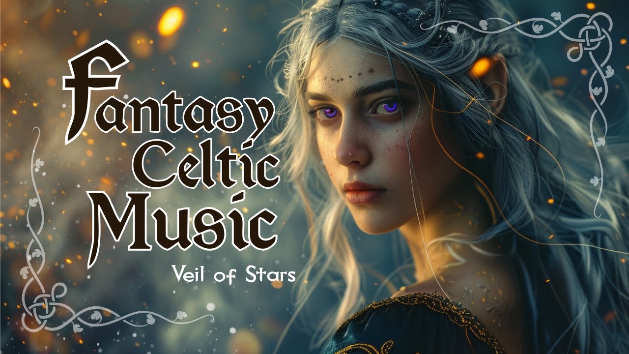 Veil of Stars – Celtic Night Blessing (Enchanting Celtic Fantasy Music for Sleep & Meditation)