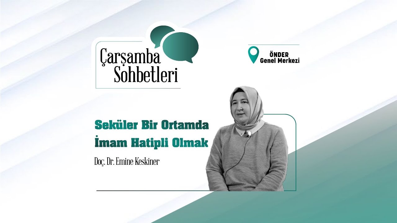 ÇARŞAMBA SOHBETLERİ / Doç. Dr. Emine Keskiner