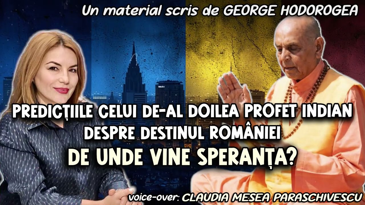 Predicțiile celui de-al doilea profet indian despre destinul României * De unde vine speranța?