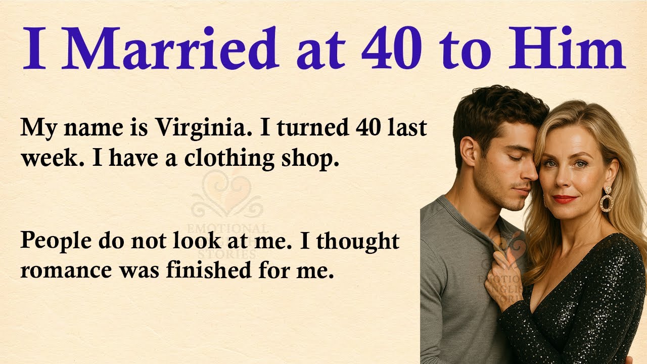 I Married at 40 with a Younger Man ✅ Emotional English Story (A1/A2 Level) ✅