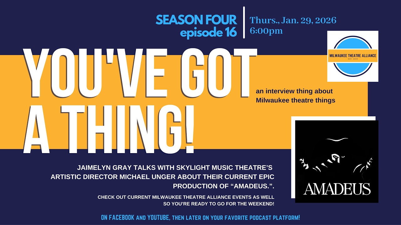 You've Got a Thing! | S4 E16 Skylight Music Theatre: AMADEUS 1.29.26 #milwaukee #theatre