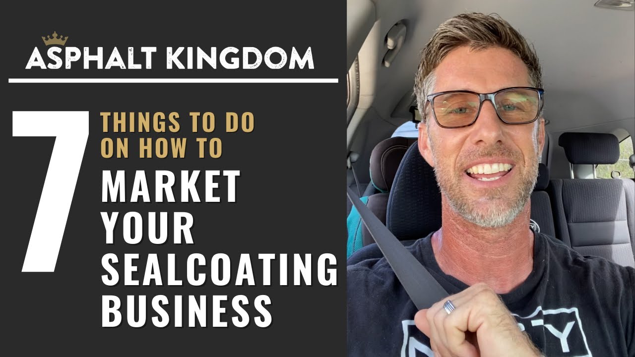 Marketing Your Sealcoating Business: 7 IMPORTANT Things You Must Do