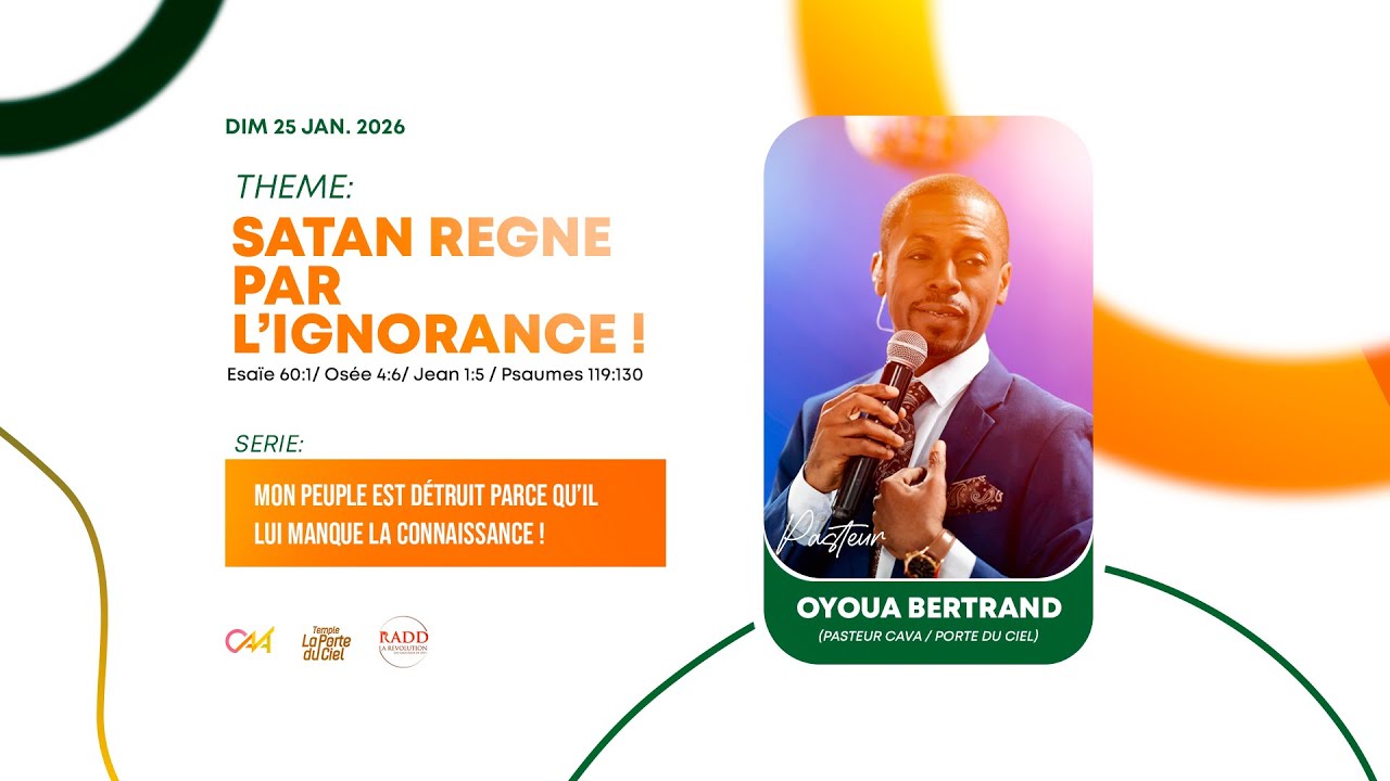 SATAN RÈGNE PAR L’IGNORANCE ! | Pst. B. OYOUA | 25/01/26 | CLA