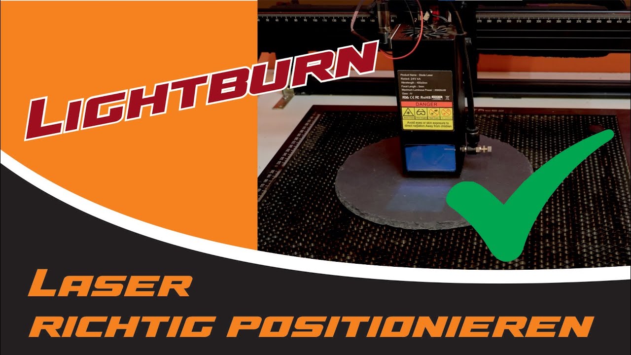 Lightburn für Anfänger - Laser richtig positionieren