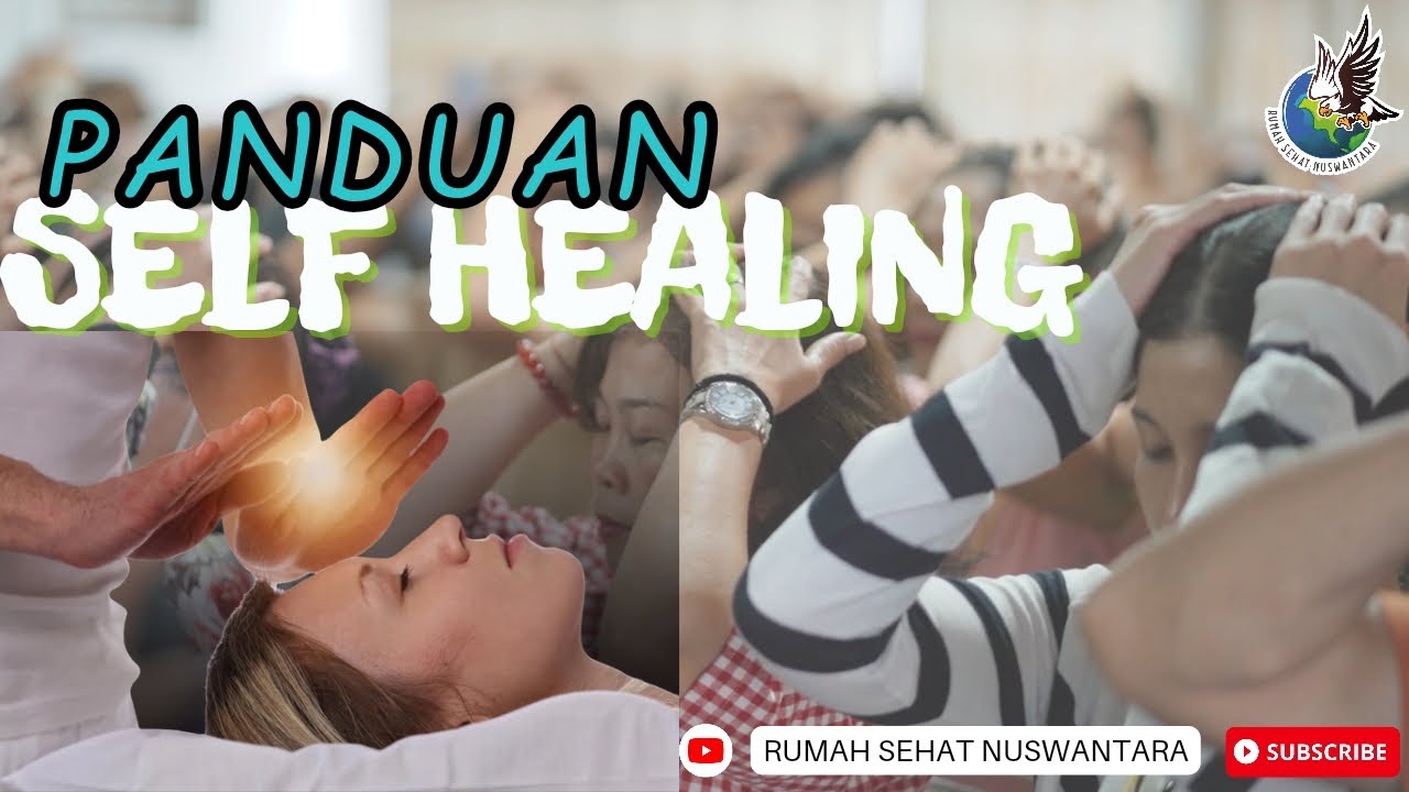 ✨PANDUAN SELF HEALING RUMAH SEHAT NUSWANTARA✨