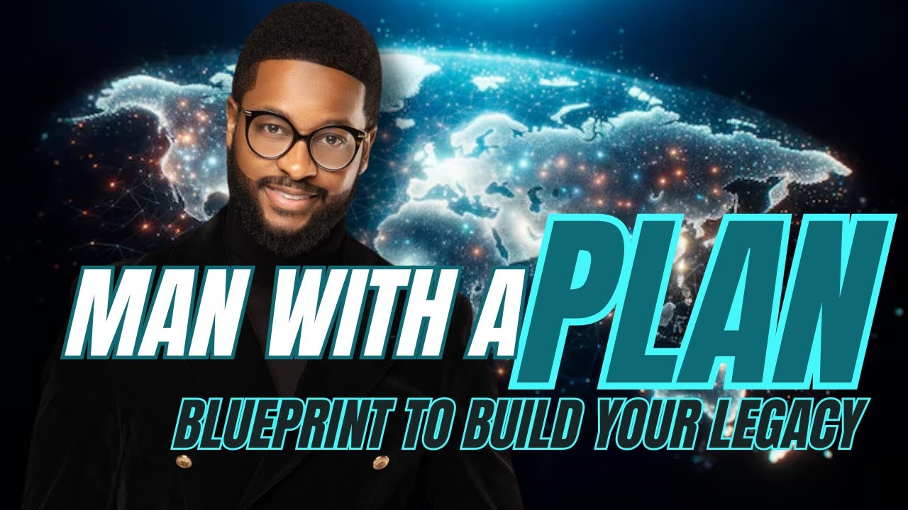 (Vertical Stream) Man with a Plan: Blueprint to build your legacy