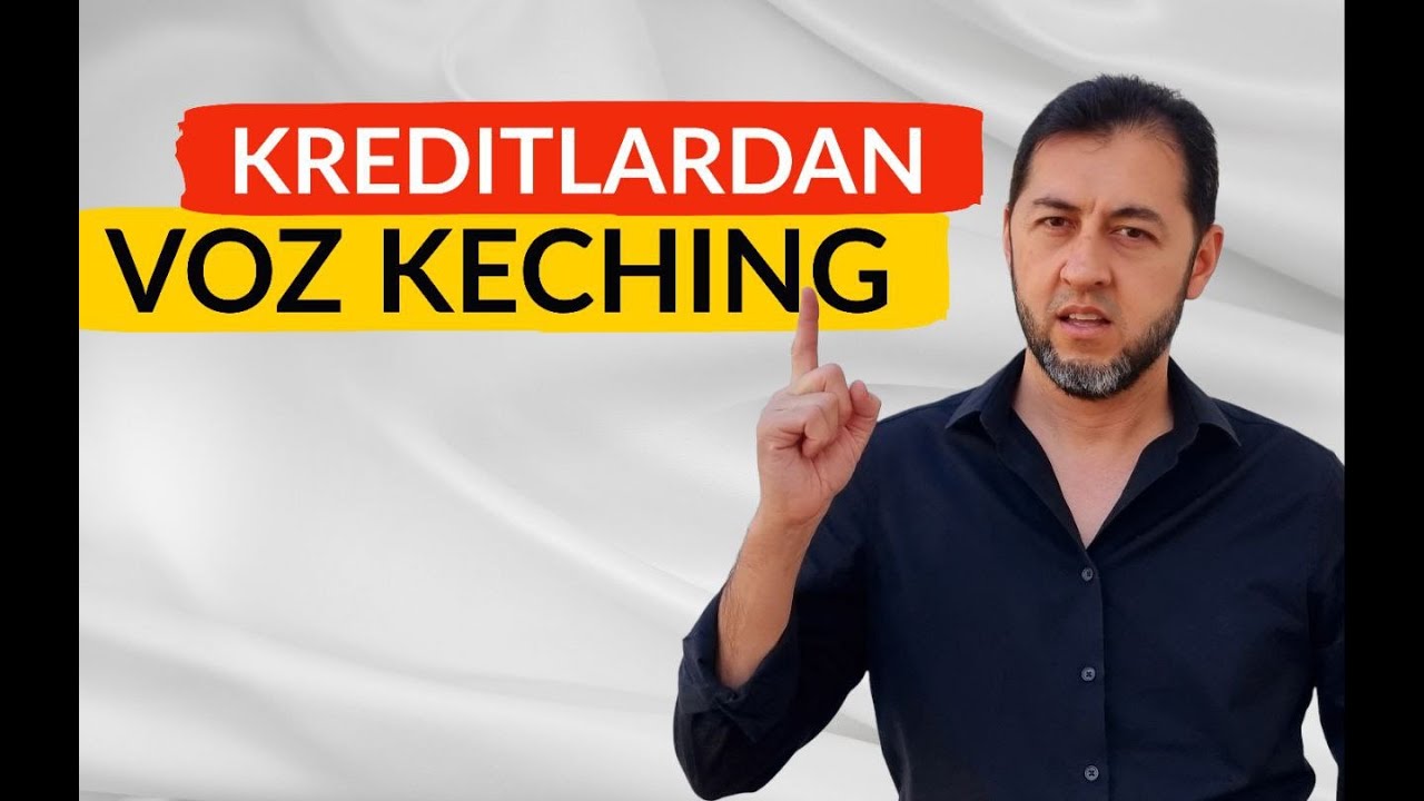 Kredit va Qarzlar. Ulardan qutulish yo’llari.