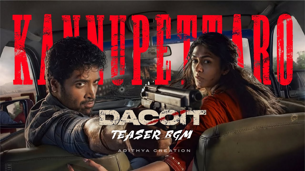 Dacoit Teaser BGM | Kannepettaro Remix | Adivi Sesh | Mrunal Thakur | Anurag Kashyap | Gyaani