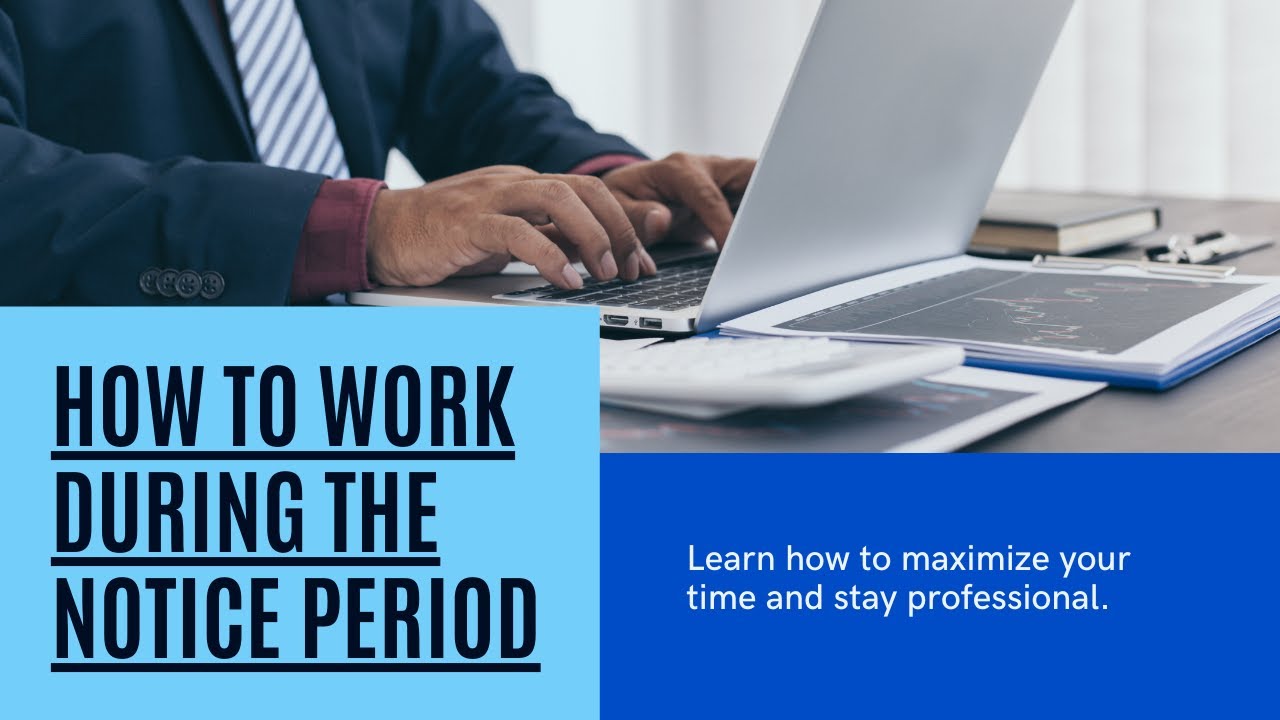 How Hard Should You Work During the Notice Period?