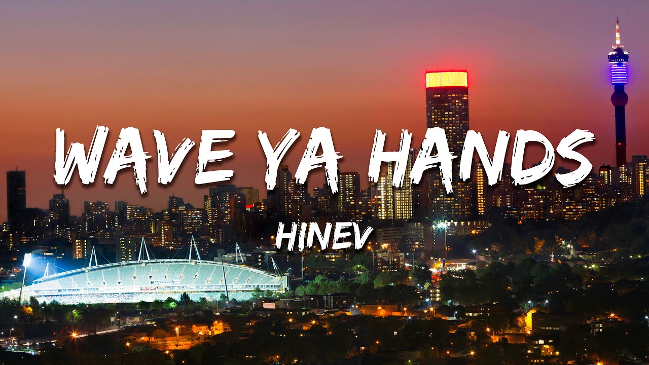 Hinev - Wave Ya Hands (Lyrics)