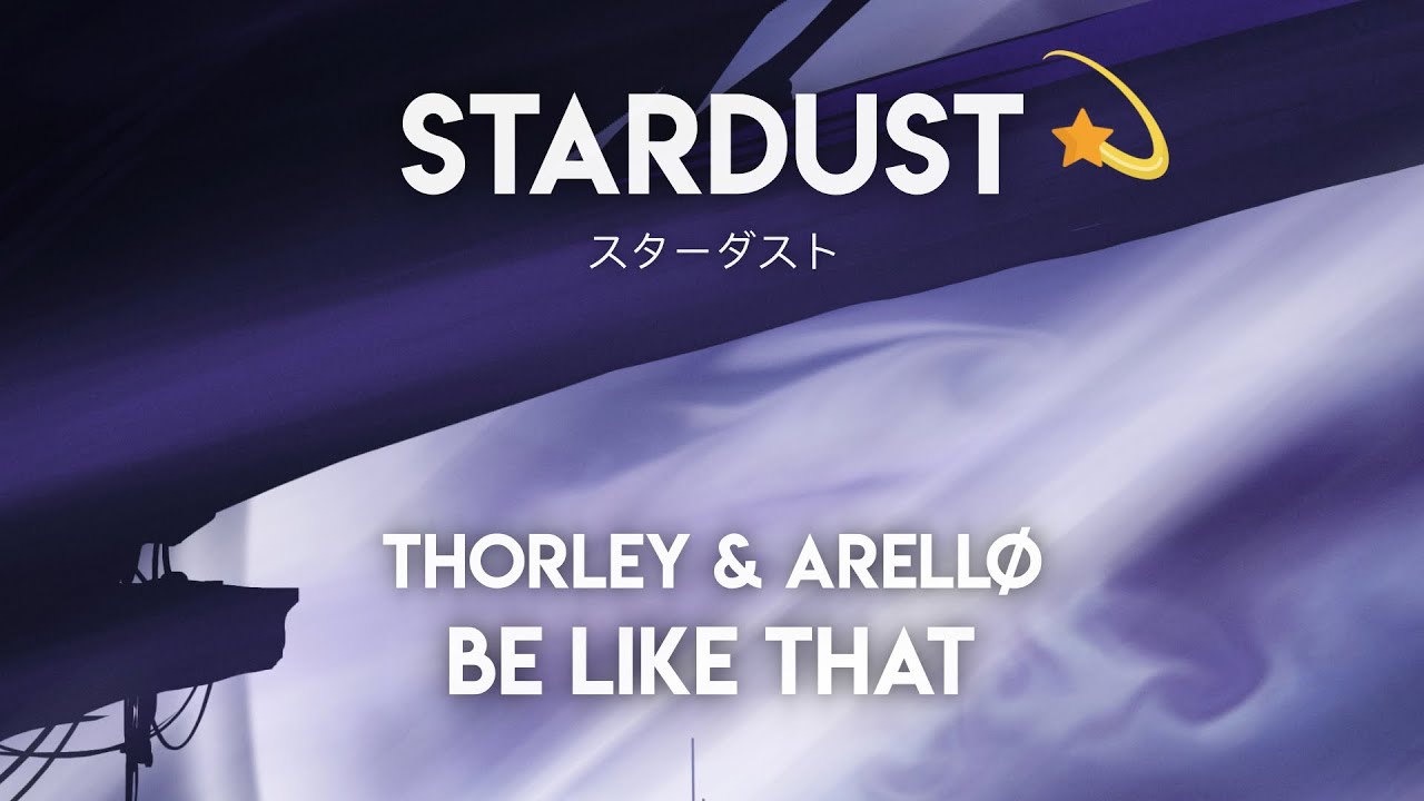 thorlee & Arellø - Be Like That