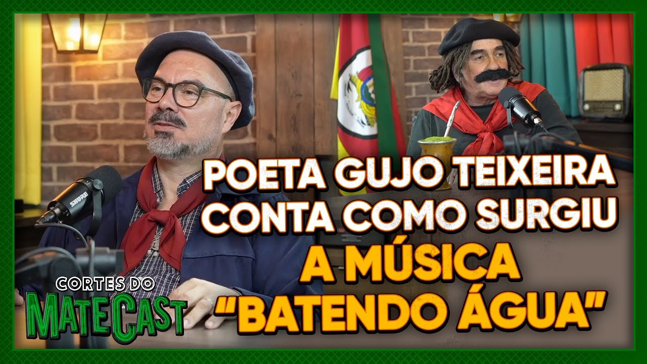 POETA GUJO TEIXEIRA CONTA COMO SURGIU A MÚSICA BATENDO ÁGUA | MATECAST