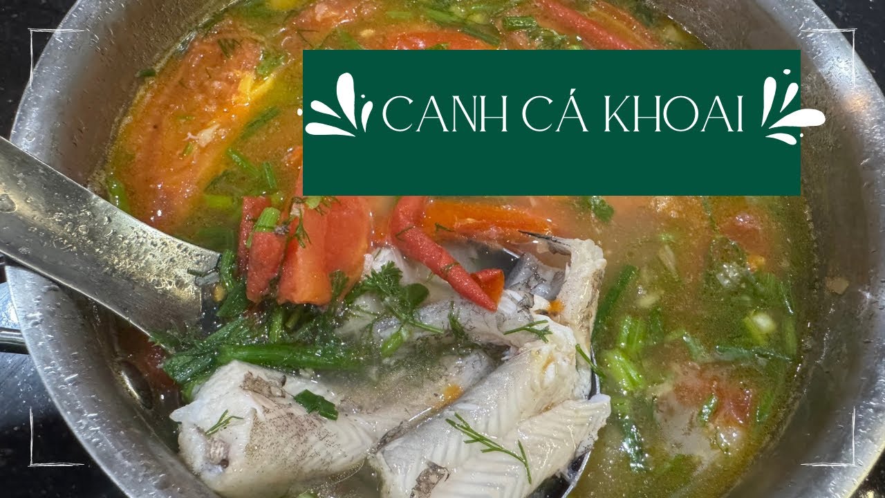 Canh cá khoai nấu cà chua thì là – Thanh mát, dễ ăn/#moncanhngon/@Bepnhaoanh87 