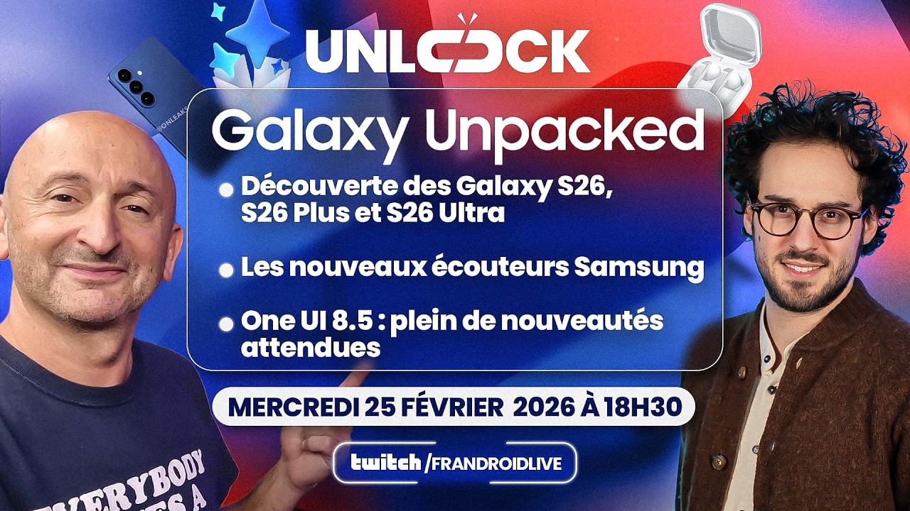 UNLOCK #43 : avec PP Garcia pour découvrir les nouveaux Samsung Galaxy S26 et Galaxy Buds