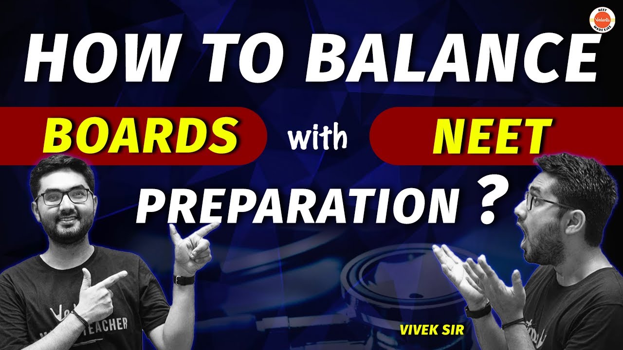 How To Balance Boards with NEET Preparation? | NEET vs Boards - Preparation Strategy | Chandan Sir