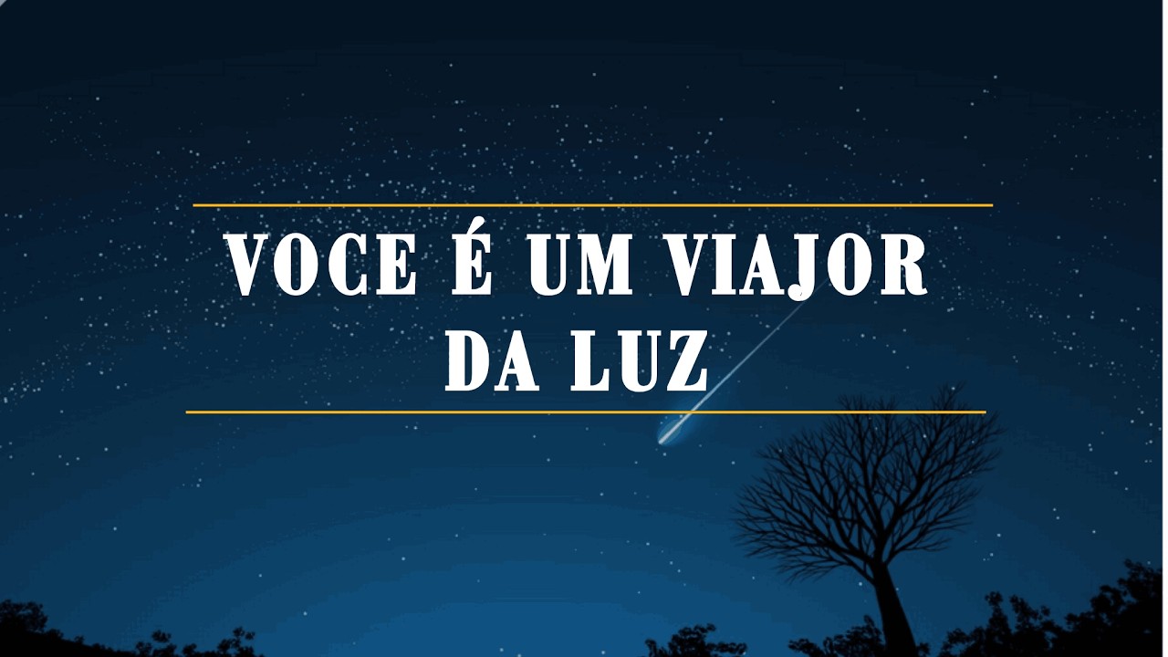 Ouça Agora. Você é Um Viajor da Luz - Encontre a Paz e a Alegria que Tanto Precisa(Musica)