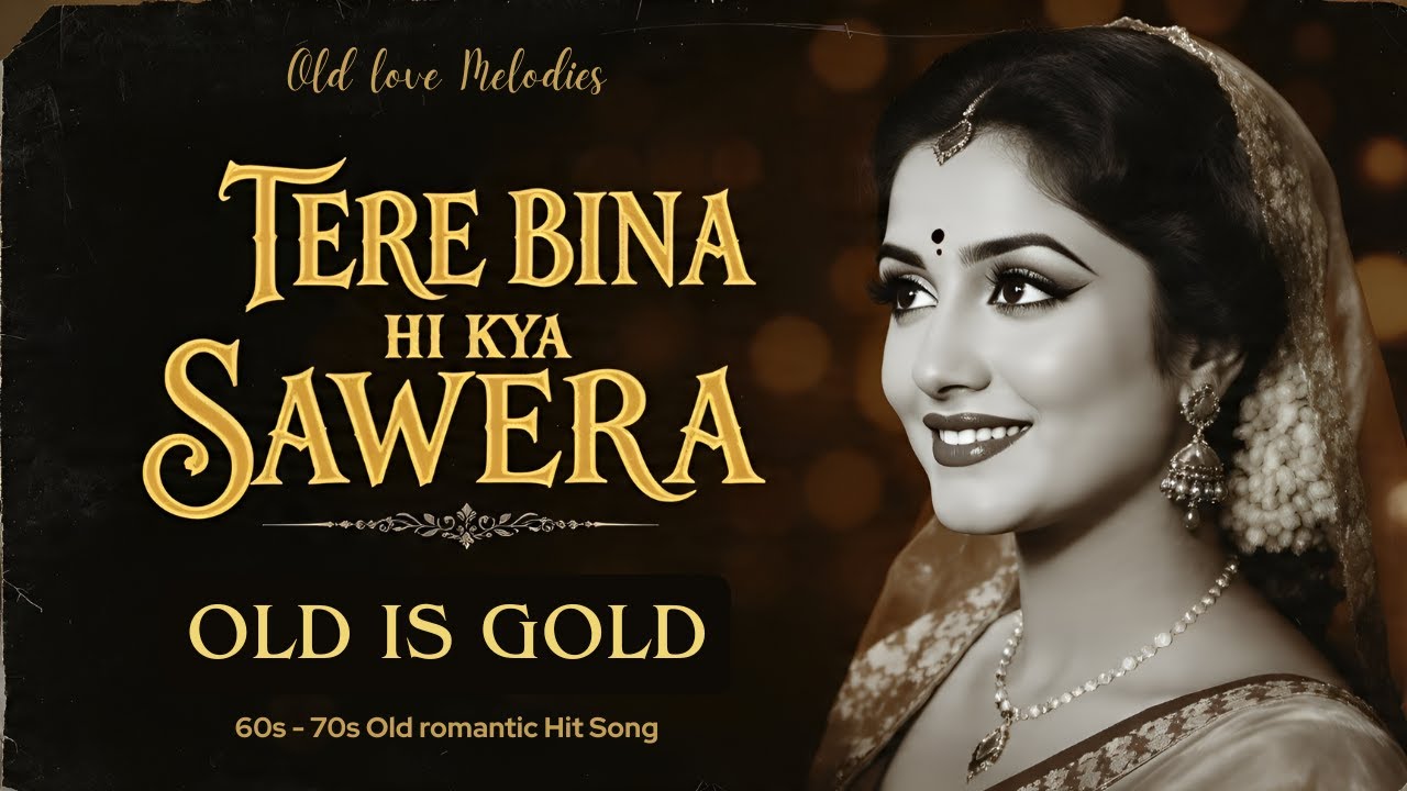 Tere Bina Hi Kya Sawera | 60s–70s Style Sad Romantic Song | Old Bollywood Vibes
