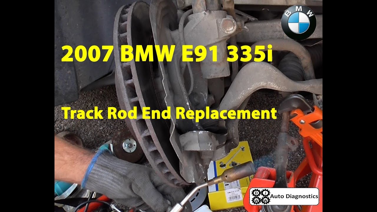 BMW E91 335i 2007 Track Rod End Replacement