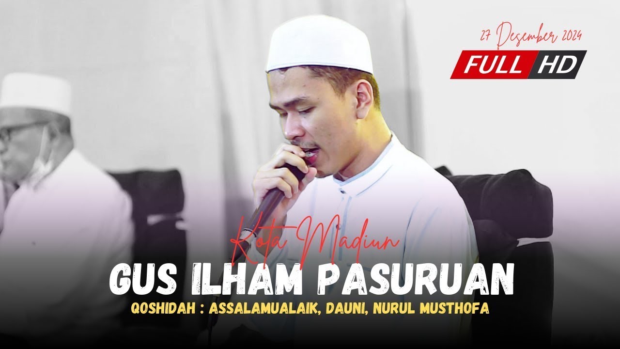 GUS ILHAM PASURUAN | YAROBBI,ASSALAMUALAIK, DAUNI, NURUL MUSTHOFA  | HADROH  IQTADA BIN NABI