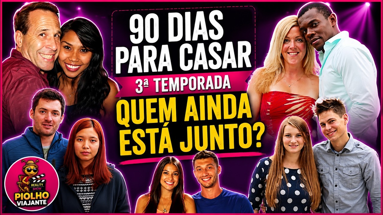 Como estão alguns casais da 3ª temporada de 90 Dias para Casar em 2025. Felizes para Sempre? #90dias