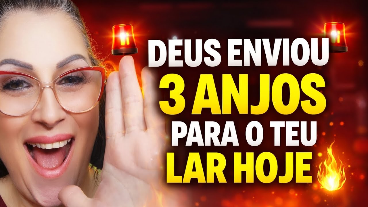 🚨DEUS ENVIOU 3 ANJOS PARA O TEU LAR HOJE🔥🚨
