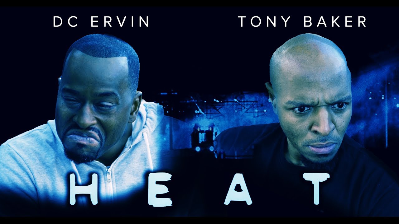 HEAT (2019 Remake) Starring Tony Baker and DC Ervin