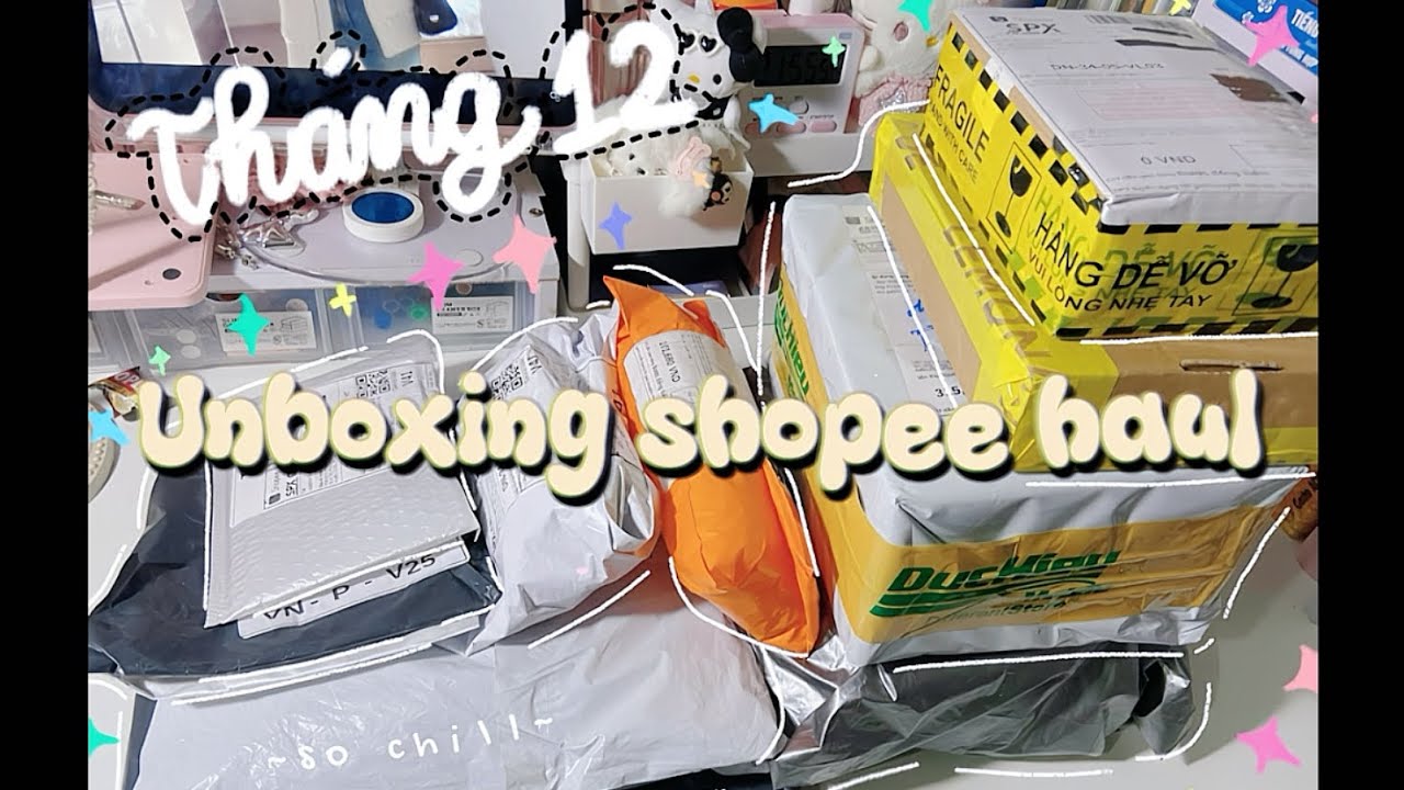 [SHOPEE HAUL] M&igrave;nh đ&atilde; mua g&igrave; trong th&aacute;ng 12 ??🤔 // Unboxing săn sale 😍 // Dieuxinhh