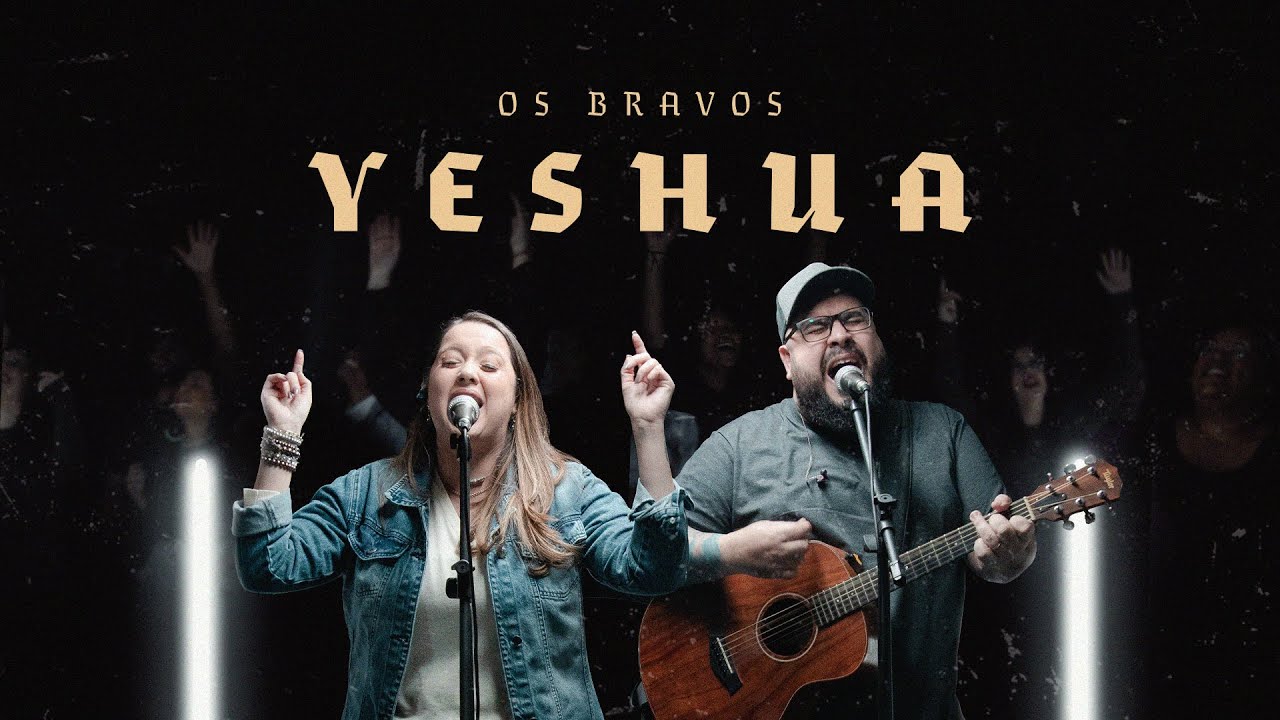 YESHUA | OS BRAVOS (CLIPE OFICIAL)