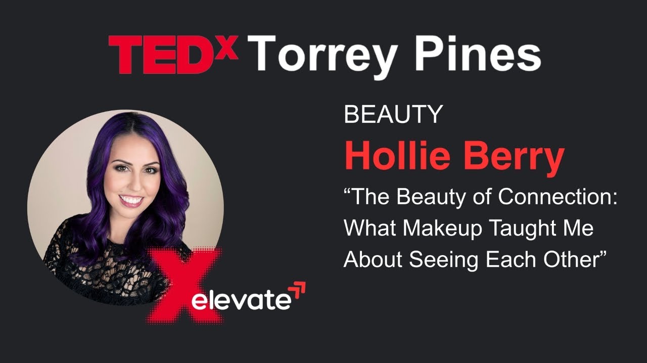 Lessons I learned as a makeup artist | Hollie Berry | TEDxTorrey Pines