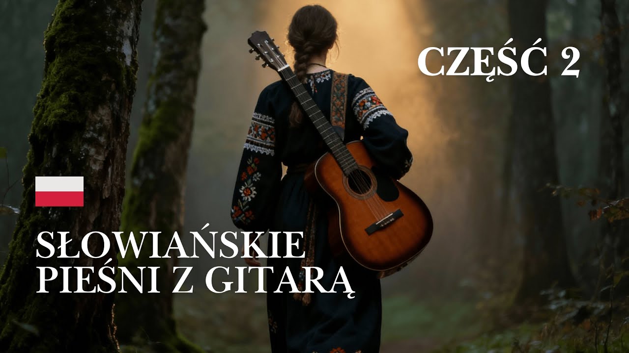 Słowiańska Muzyka: Saga i Pieśń — Część 2 (Ballady z Gitarą) | Slavic Folk Music Mix