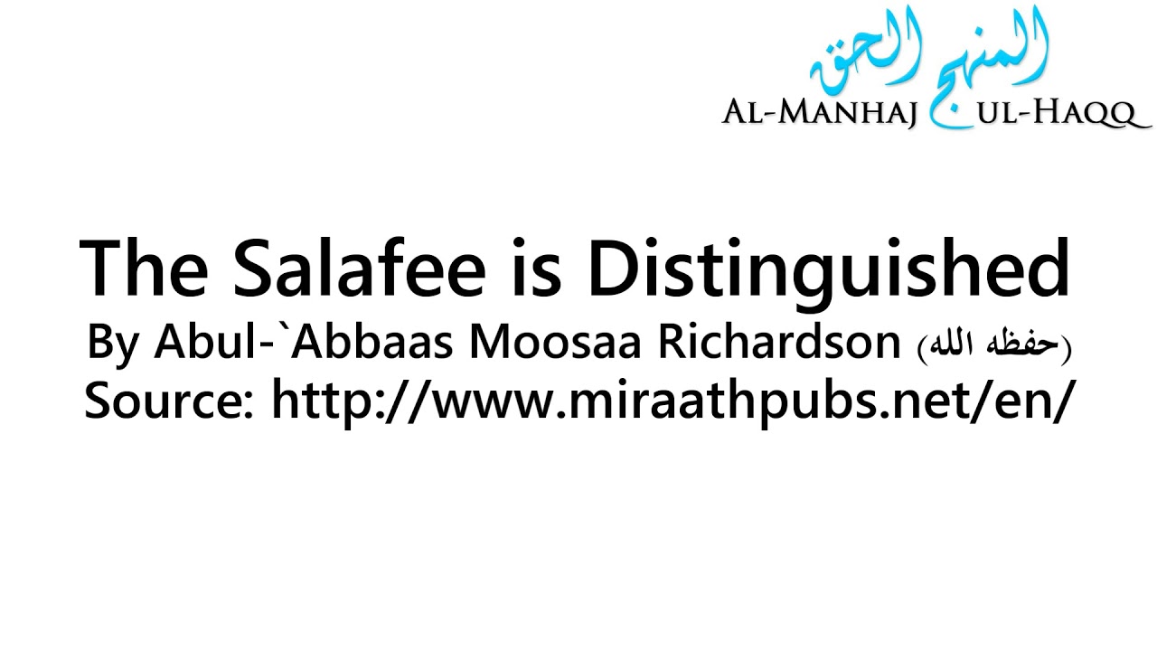 The Salafee is Distinguished - By Moosaa Richardson