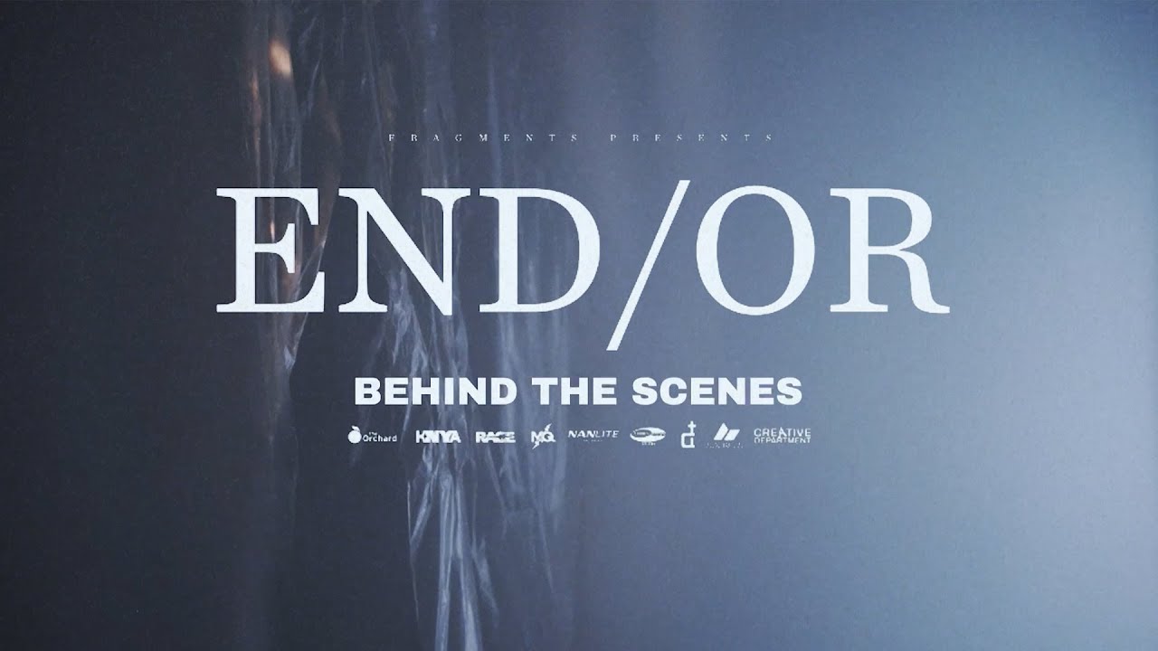 Fragments - END/OR (Behind the scenes)