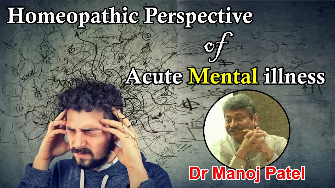 Mental illness Perspective of Homeopathic | Dr Manoj Patel