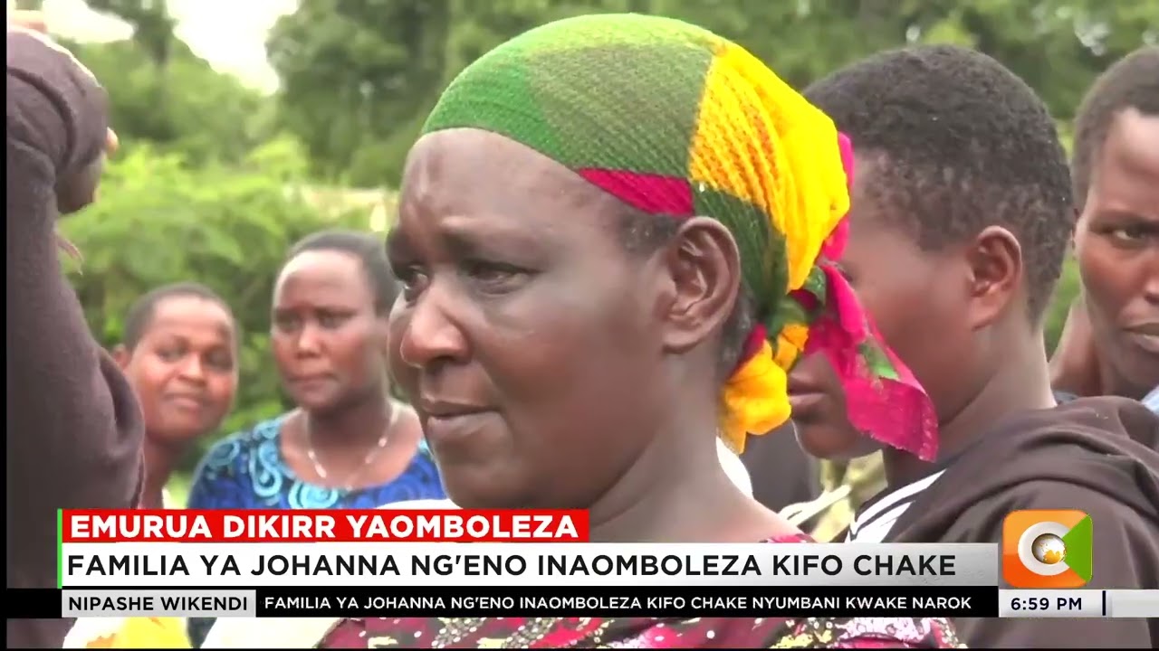 Emurua Dikirr yaomboleza kifo cha Johanna Ng’eno huku mamia wakifika kufariji familia