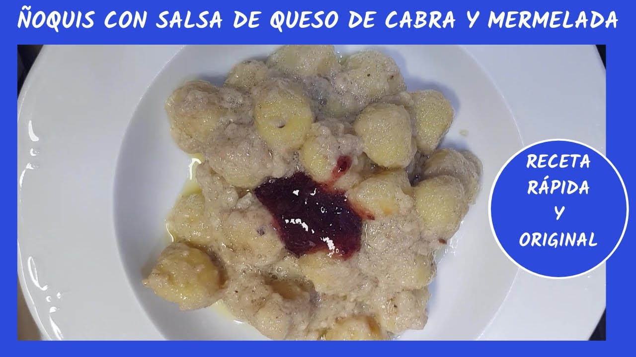 &Ntilde;oquis con salsa de queso de cabra y mermelada #SHORT