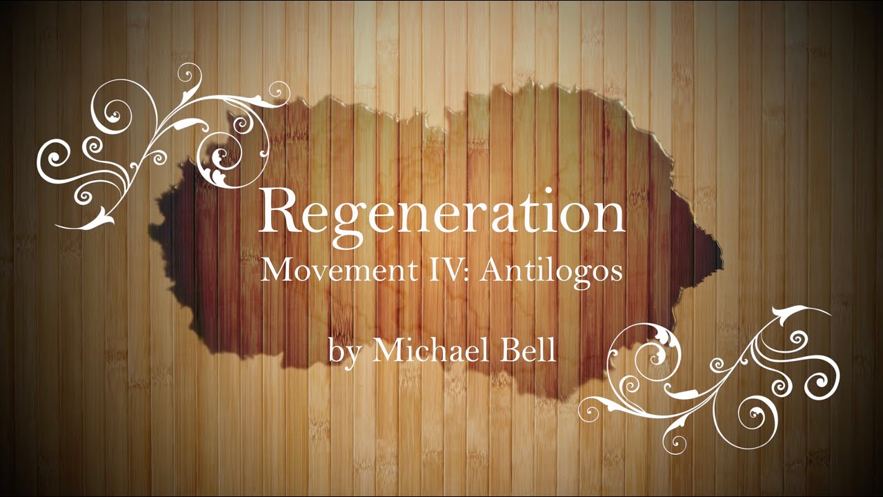 Regeneration, Movement IV:  Antilogos